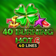 40 Burning Hot 6 Reels